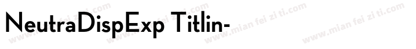 NeutraDispExp Titlin字体转换